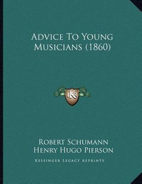 portada advice to young musicians (1860) (en Inglés)