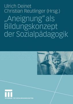 portada „Aneignung“ als Bildungskonzept der Sozialpädagogik: Beiträge zur Pädagogik des Kindes- und Jugendalters in Zeiten entgrenzter Lernorte (German Edition)