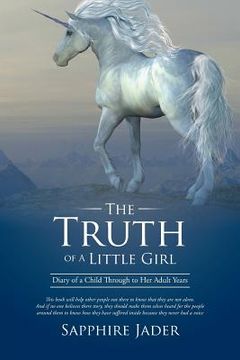 portada The Truth of a Little Girl: Diary of a Child Through to Her Adult Years
