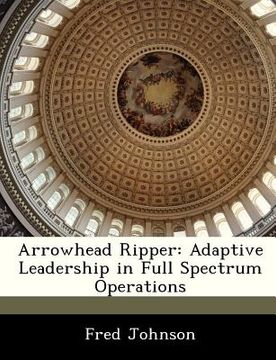 portada arrowhead ripper: adaptive leadership in full spectrum operations