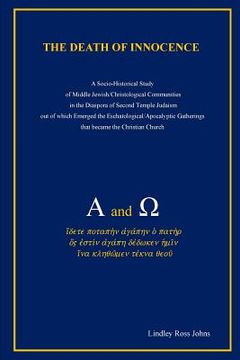 portada The Death of Innocence: A Socio-Historical Study of Middle Jewish/Christological Communities in the Diaspora of Second Temple Judaism out of w (en Inglés)