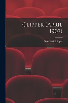 portada Clipper (April 1907) (en Inglés)