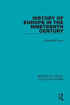 portada History of Europe in the Nineteenth Century (Benedetto Croce: Collected Works) (in English)