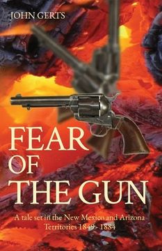 portada Fear of the Gun: A tale set in the New Mexico and Arizona Territories 1849 - 1884 (en Inglés)