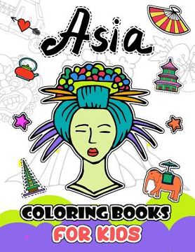 portada Asia Coloring Books for Kids: My First Know Asia