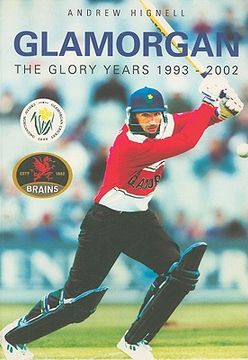 portada glamorgan: the glory years 1993-2002 (en Inglés)