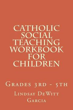 portada Catholic Social Teaching Workbook for children: Grades 3rd - 5th (en Inglés)