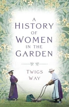 portada A History of Women in the Garden (en Inglés)