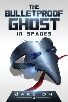 portada The BulletProof Ghost: In Spades (en Inglés)