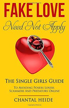 portada Fake Love Need not Apply: The Single Girls Guide to Avoiding Posers Losers Scammers and Predators Online (en Inglés)
