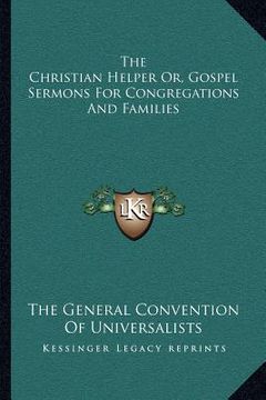 portada the christian helper or, gospel sermons for congregations and families (en Inglés)