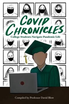 portada Covid Chronicles: College Students Navigate Pandemic Life (en Inglés)