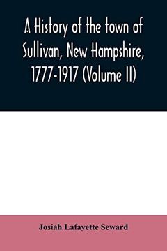 portada A History of the Town of Sullivan, new Hampshire, 1777-1917 (Volume ii) (en Inglés)