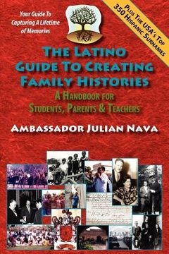 portada the latino guide to creating family histories (en Inglés)