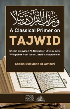portada A Classical Primer on Tajwid: With points from Ibn Al Jazari's Muqaddimah (in English)