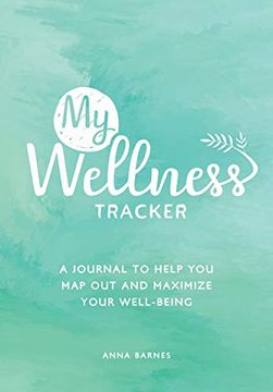 portada My Wellness Tracker: A Journal to Help you map out and Maximize Your Well-Being 