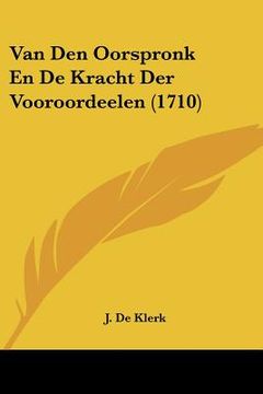 portada Van Den Oorspronk En De Kracht Der Vooroordeelen (1710)