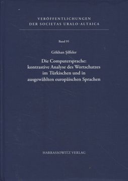 portada Die Computersprache: Kontrastive Analyse Des Wortschatzes Im Turkischen Und in Ausgewahlten Europaischen Sprachen (in German)