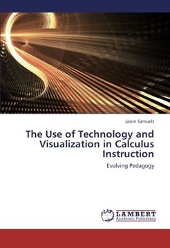 portada The Use of Technology and Visualization in Calculus Instruction: Evolving Pedagogy