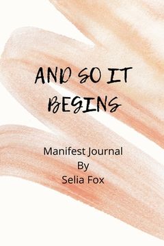 portada And So It Begins Manifest Journal (en Inglés)