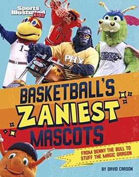 portada Basketball's Zaniest Mascots: From Benny the Bull to Stuff the Magic Dragon (Sports Illustrated Kids: Mascot Mania) (en Inglés)