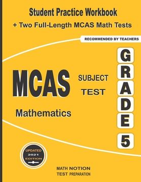 portada MCAS Subject Test Mathematics Grade 5: Student Practice Workbook + Two Full-Length MCAS Math Tests
