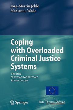 portada coping with overloaded criminal justice systems: the rise of prosecutorial power across europe (en Inglés)