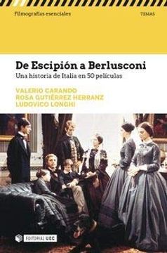 portada De Escipión a Berlusconi. Una Histoira de Italia en 50 Películas (Filmografías Esenciales) (in Spanish)