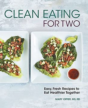 portada Clean Eating for Two: 85 Easy, Fresh Recipes to eat Healthier Together (en Inglés)