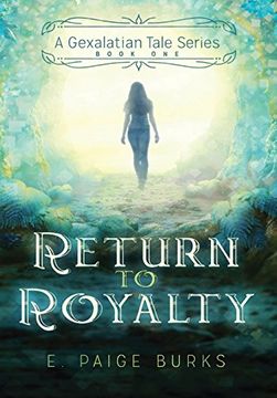 portada Return to Royalty: A Gexalatian Tale Series Book One