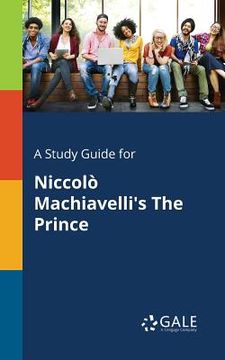 portada A Study Guide for Niccolò Machiavelli's The Prince