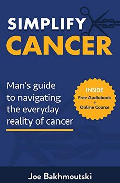 portada Simplify Cancer: Man'S Guide to Navigating the Everyday Reality of Cancer 