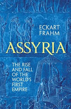 portada Assyria: The Rise and Fall of the World's First Empire