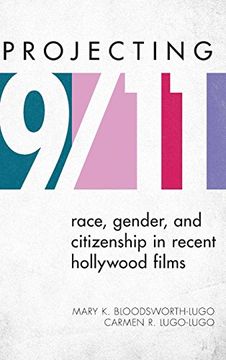 portada Projecting 9/11: Race, Gender, and Citizenship in Recent Hollywood Films (Perspectives on a Multiracial America)