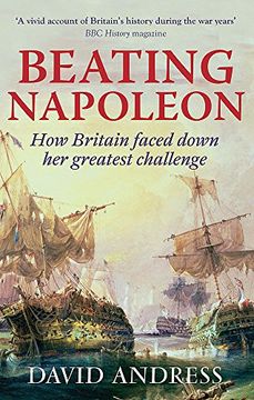 portada Beating Napoleon: How Britain Faced Down her Greatest Challenge (en Inglés)