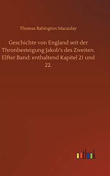 portada Geschichte von England Seit der Thronbesteigung Jakob's des Zweiten Elfter Band Enthaltend Kapitel 21 und 22 (in German)
