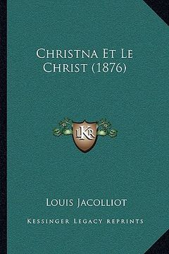 portada Christna Et Le Christ (1876) (en Francés)