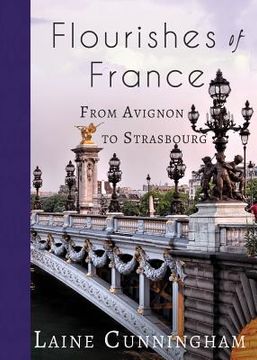 portada Flourishes of France: From Avignon to Strasbourg (en Inglés)