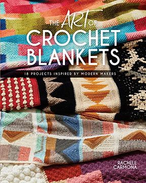 portada The art of Crochet Blankets: 18 Projects Inspired by Modern Makers (in English)