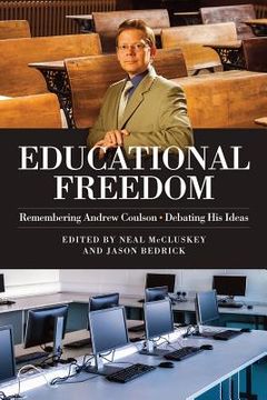 portada Educational Freedom: Remembering Andrew Coulson - Debating His Ideas 