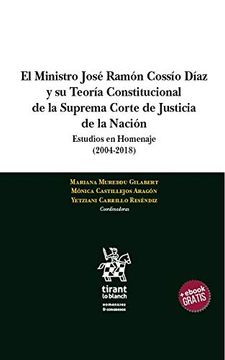 portada El Ministro José Ramón Cossío Díaz y su Teoría Constitucional de la Suprema Corte de Justicia de la Nación (in Spanish)