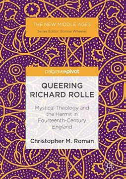 portada Queering Richard Rolle: Mystical Theology and the Hermit in Fourteenth-Century England (The New Middle Ages)