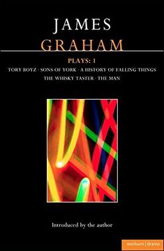 portada james graham plays: 1: a history of falling things, tory boyz, the man, the whisky taster, sons of york (in English)