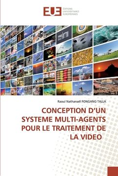 portada Conception d'Un Systeme Multi-Agents Pour Le Traitement de la Video (en Francés)