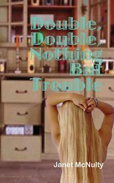 portada Double, Double, Nothing But Trouble (en Inglés)