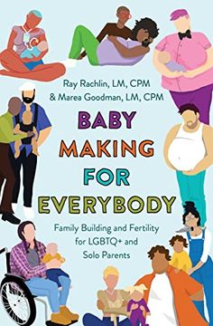 portada Baby Making for Everybody: Family Building and Fertility for Lgbtq+ and Solo Parents 