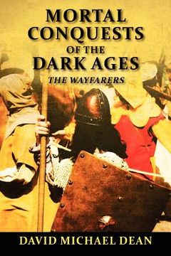 portada mortal conquests of the dark ages: the wayfarers (in English)