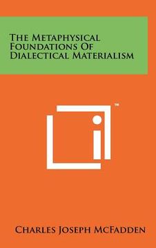portada the metaphysical foundations of dialectical materialism (en Inglés)