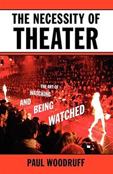 portada The Necessity of Theater: The art of Watching and Being Watched (in English)