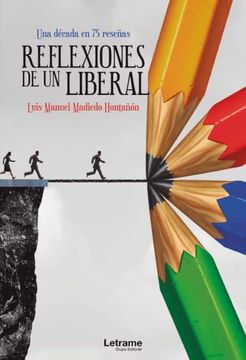 portada Reflexiones de un Liberal. Una Década en 75 Reseñas (in Spanish)